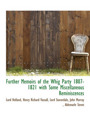 Book cover for Further Memoirs of the Whig Party 1807-1821 with Some Miscellaneous Reminiscences