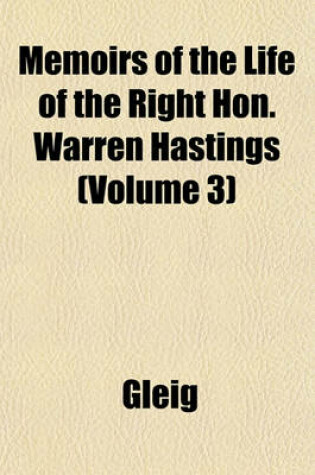 Cover of Memoirs of the Life of the Right Hon. Warren Hastings (Volume 3)