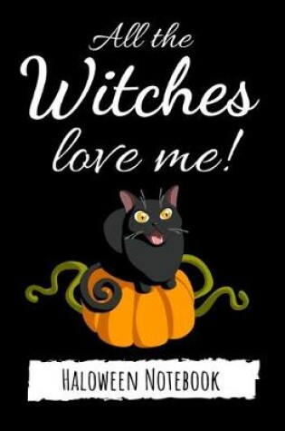 Cover of All The Witches Love Me!