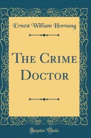 Cover of The Crime Doctor (Classic Reprint)