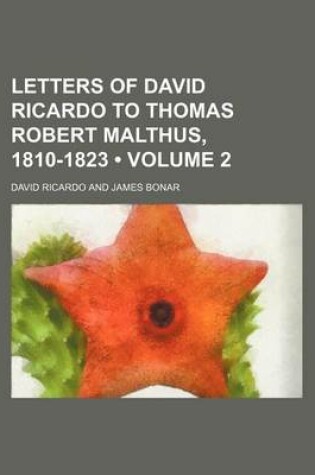 Cover of Letters of David Ricardo to Thomas Robert Malthus, 1810-1823 (Volume 2)