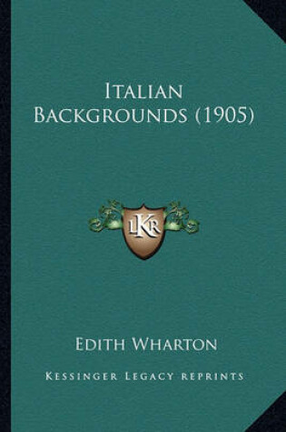 Cover of Italian Backgrounds (1905) Italian Backgrounds (1905)