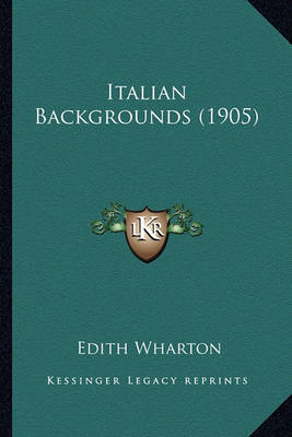 Book cover for Italian Backgrounds (1905) Italian Backgrounds (1905)
