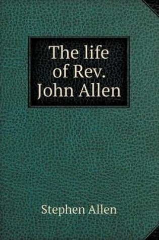 Cover of The Life of REV. John Allen