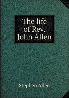 Book cover for The Life of REV. John Allen