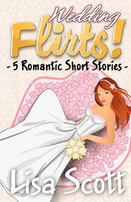 Book cover for Wedding Flirts! 5 Romantic Short Stories