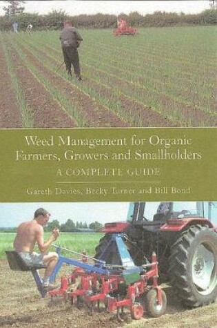 Cover of Weed Management for Organic Farmers, Growers and Small Holders: a Complete Guide