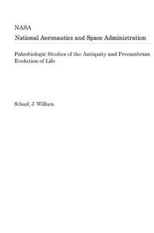 Cover of Paleobiologic Studies of the Antiquity and Precambrian Evolution of Life