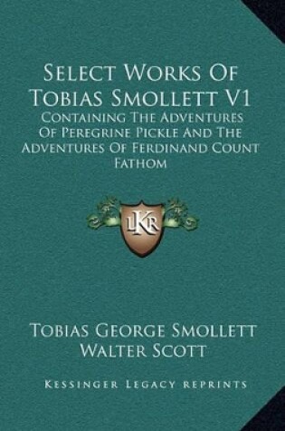 Cover of Select Works of Tobias Smollett V1