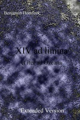 Book cover for XIV Ad Limina Et Iter Ad Ozeana Extended Version