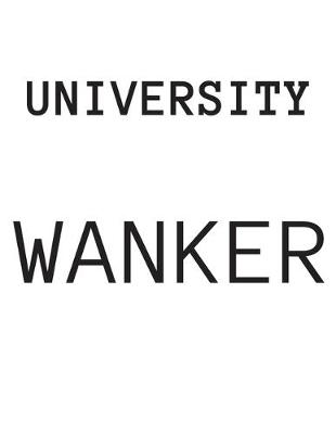 Book cover for University Wanker