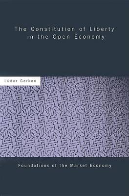 Cover of Constitution of Liberty in the Open Economy