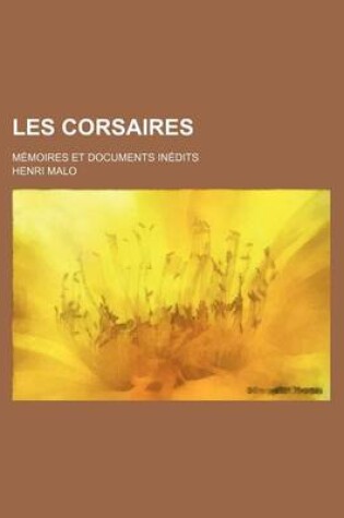 Cover of Les Corsaires; Memoires Et Documents Inedits