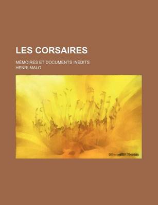 Book cover for Les Corsaires; Memoires Et Documents Inedits