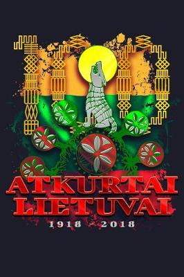 Book cover for Atkurtai Lietuvai 1918 - 2018