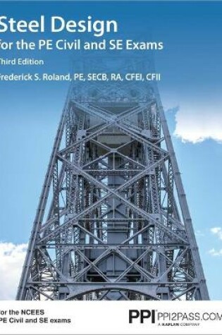 Cover of Ppi Steel Design for the Pe Civil and Se Exams, 3rd Edition - A Complete Guide for the Ncees Pe Civil and Se Exams