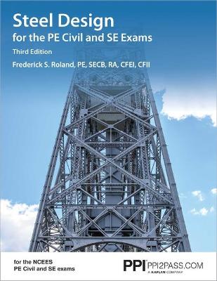 Book cover for Ppi Steel Design for the Pe Civil and Se Exams, 3rd Edition - A Complete Guide for the Ncees Pe Civil and Se Exams