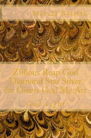 Cover of Zillions Reap God Diamond Star Silver for Givers God Me Art