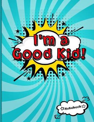 Book cover for I'm a Good Kid!