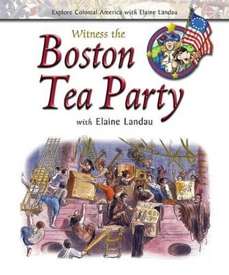 Book cover for Witness the Boston Tea Party with Elaine Landau