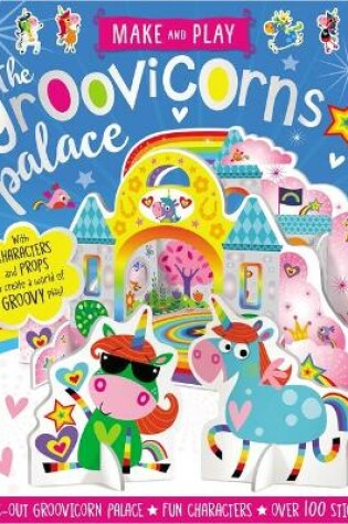 Cover of Make and Play Groovicorns Palace