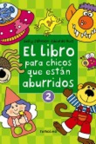 Cover of El Libro Para Los Chicos Que Estan Aburridos 2