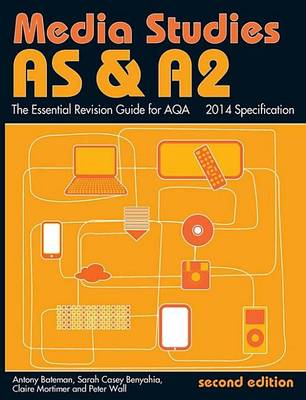 Book cover for AS & A2 Media Studies: The Essential Revision Guide for AQA