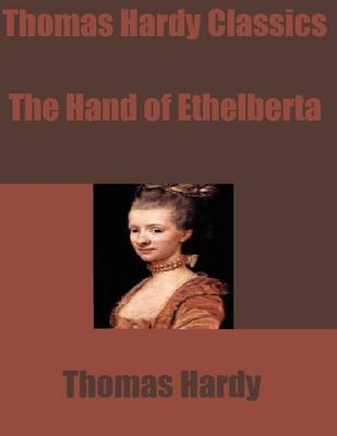 Book cover for Thomas Hardy Classics: The Hand of Ethelberta