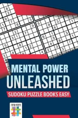 Cover of Mental Power Unleashed Sudoku Puzzle Books Easy