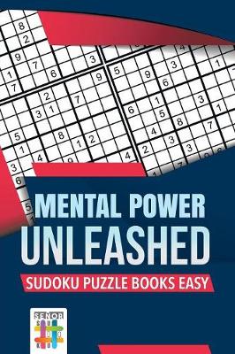 Book cover for Mental Power Unleashed Sudoku Puzzle Books Easy