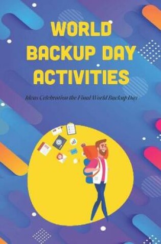 Cover of World Backup Day Activities