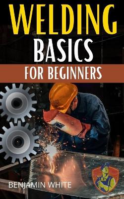 Book cover for Welding Basics for Beginners