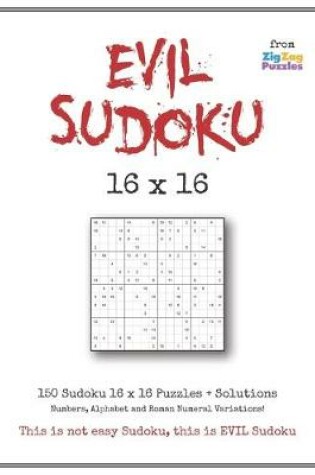 Cover of Evil Sudoku 16 x 16