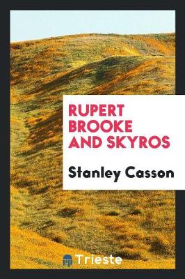 Book cover for Rupert Brooke and Skyros, with Wood-Cut Illus. by Phyllis Gardner