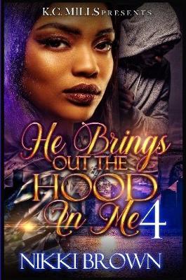 Book cover for He Brings Out The Hood In me 4