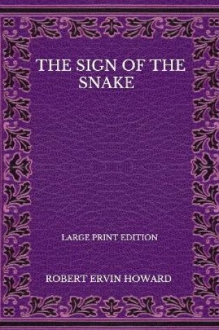 Cover of The Sign Of The Snake - Large Print Edition