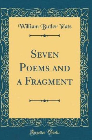 Cover of Seven Poems and a Fragment (Classic Reprint)