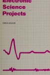 Book cover for Electronic Science Projects