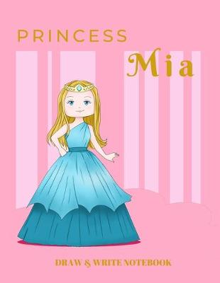 Book cover for Princess Mia Draw & Write Notebook