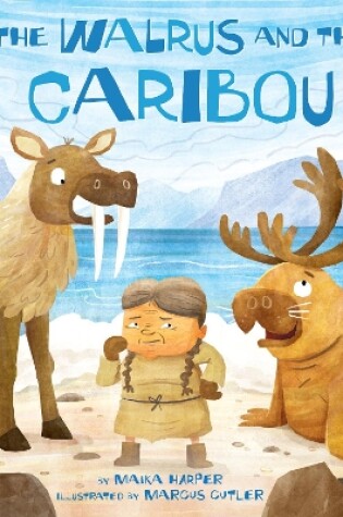 Cover of The Walrus and the Caribou