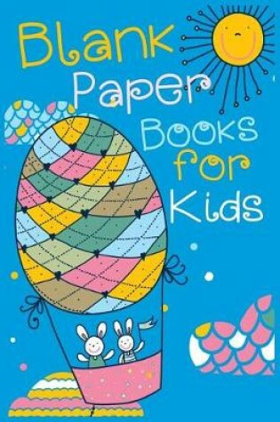 Cover of Blank Paper Books For Kids