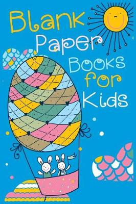 Book cover for Blank Paper Books For Kids