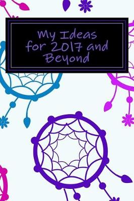 Book cover for My Ideas for 2017 and Beyond