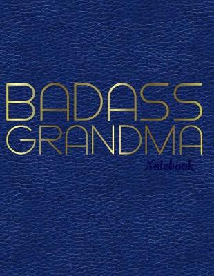 Book cover for Badass Grandma Notebook