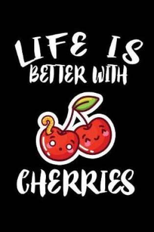 Cover of Life Is Better With Cherries