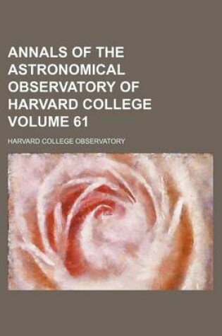 Cover of Annals of the Astronomical Observatory of Harvard College Volume 61