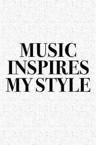 Cover of Music Inspires My Style