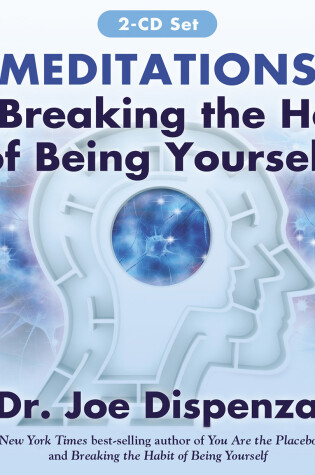 Cover of Meditations for Breaking the Habit of Being Yourself