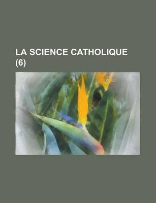 Book cover for La Science Catholique (6 )