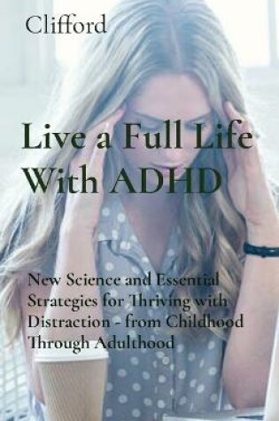 Cover of Live a Full Life With ADHD